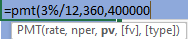 =pmt(3%/12,360,400000 PMT(rate, nper, pv, [fv], [type])