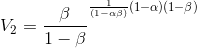 V_{2}=\frac{\beta}{1-\beta}^{\frac{1}{(1-\alpha \beta)}(1-\alpha)(1-\beta)}