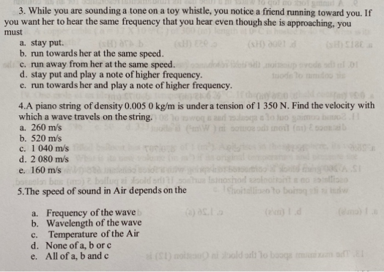 COTO 3. While you are sounding a tone on a toy whistle, you notice a friend running toward you. If you want her to hear the s