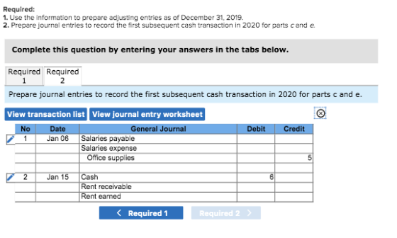 Required: 1. Use the information to prepare adjusting entries as of December 31, 2019 2. Prepare journal entries to record th