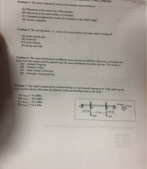 i Problem 4: The stress induced by torsion on a circular cross-section is: 11 problems) (A) Maximum at the center line of the
