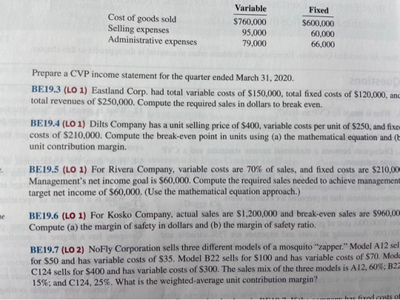 Cost of goods sold Selling expenses Administrative expenses Variable $760,000 95,000 79,000 Fixed $600,000 60,000 66,000 Prep