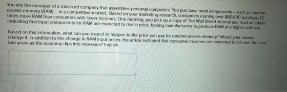You are the manager of a midsized company that assembles personal computers. You purchase most components -such as random acc