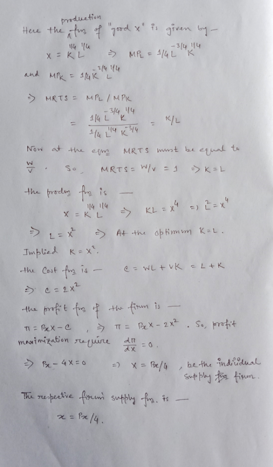 production Here the fun of good x is given by - -3/4 114 MPL = 1/4L K x = K L - - 3/4 144 MPK = 1/4K L and - MRTS = MPL / M
