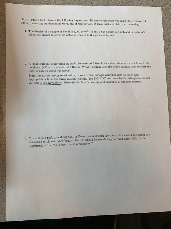 SHORT PROBLEMS: Answer the following 3 questions. To receive full credit you must state the correct answer, show any mathemat