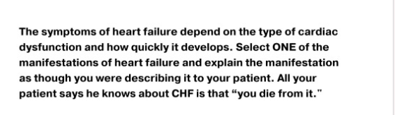 The symptoms of heart failure depend on the type of cardiac dysfunction and how quickly it develops. Select ONE of the manife