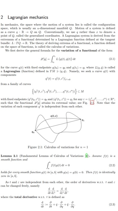 2 Lagrangian mechanics In mechanics, the space where the motion of a system lies is called the configuration space, which is