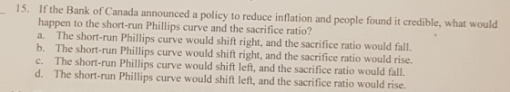 15. If the Bank of Canada announced a policy to reduce inflation and people found it credible, what would happen to the short