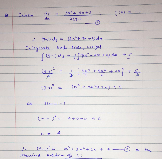 . Given dy 3x² + 4x+2 2(4-1) 7(0) = dx 0 i. (1-1) dy = (3x?+ 4x + 2) da Integrate both side, we get f 4-1) dy = f(3x?+ 4x +2]