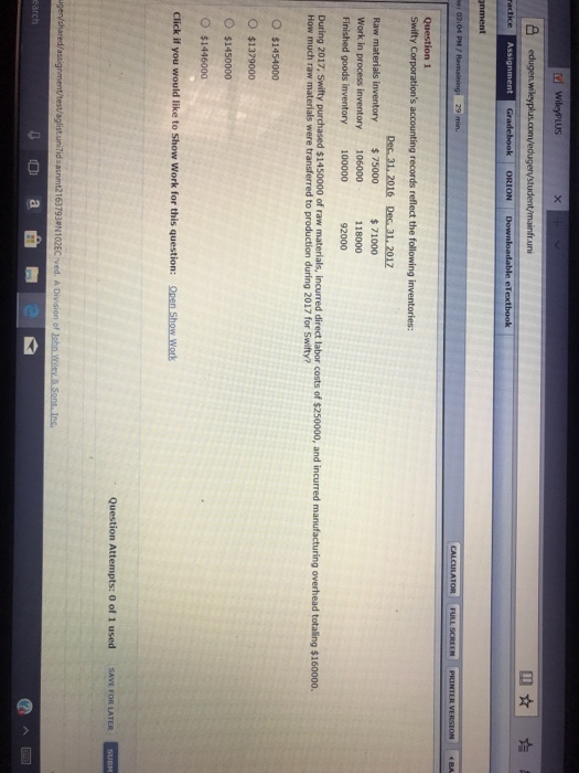 Swifty C Raw materials inventory 75000 Work in process inventory 106000o Finished goods inventory100000 118000 92000 $1454000 O $144