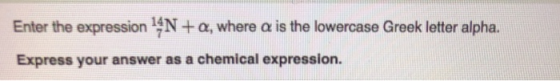 Enter the expression in + α, where α is the lowercase Greek letter alpha. Express your answer as a chemical expression.