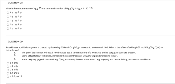 QUESTION 28 What is the concentration of Hg 22+ in a saturated solution of Hg 2012 if K sp = 110-18? a. 1 10-6 M b.6.10-7M C