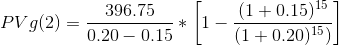 PV g(2) = 396.75 0.20 – 0.15 (1 + 0.15) 15 (1 +0.2015)