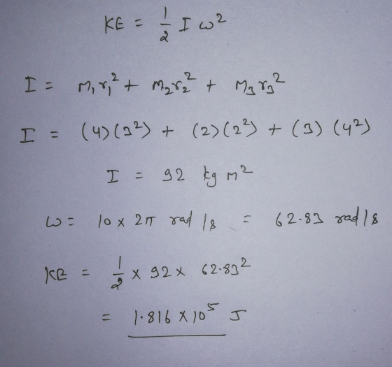 2 KE = 1/ 1 w2 Is Mergh Masu - Mg 3² I= (4) (32) & (2) (2²) + (3) (42) I= 92 kg m² W= 10 x 215 rad Is = 62.83 rad 18 Ke = 18