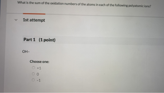 What is the sum of the oxidation numbers of the atoms in each of the following polyatomic ions? 1st attempt Part 1 (1 point)