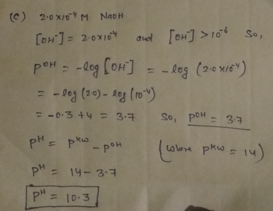 (0) 2.0x10YM NaoH Com] = 2:0x104 and [or] >106 So, por = -log [OH] = -log (2.0 X164) = -log (20) - log (104) = -0.3 +4 = 3.7