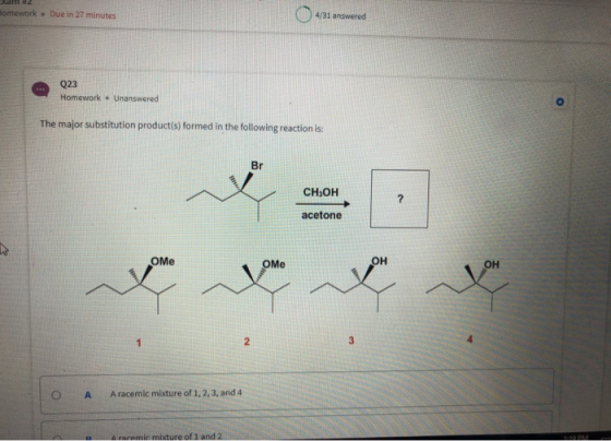 omeworkDue in 27 minutes 431 answered 023 Homework – Unanswered The major substitution product(s) formed in the following rea