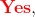 {\color{red} \mathbf{Yes}},