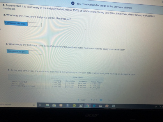 You received partial credit in the previous attempt 4. Assume that it is customary in the industry to bid jobs at 150% of tot