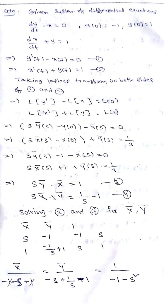 soln Given syften of differential equorong into): -I, -1, 910) dy dr dan dt +9 1 п 2 and =) yCH) - act)=0 act) + y(t) = 1 Ta