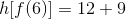 h[f(6)]=12+9