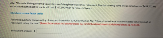 Alan Fillmores lifelong dream is to own his own fishing boat to use in his retirement. Alan has recently come into an inheri