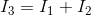 I_{3}=I_{1}+I_{2}
