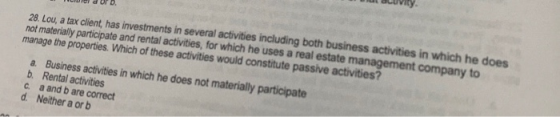 dur. 28. Lou, a tax client, has investments in several activities including both business activities in which he does not mat