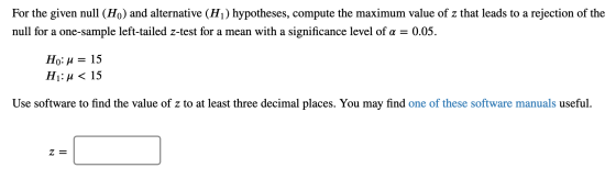 For the given null (Ho) and alternative (H1) hypotheses, compute the maximum value of z that leads to a rejection of the null