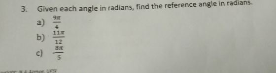 reference angle in radians. 3. Given each angle in radians, find the 9π a) 11π 12