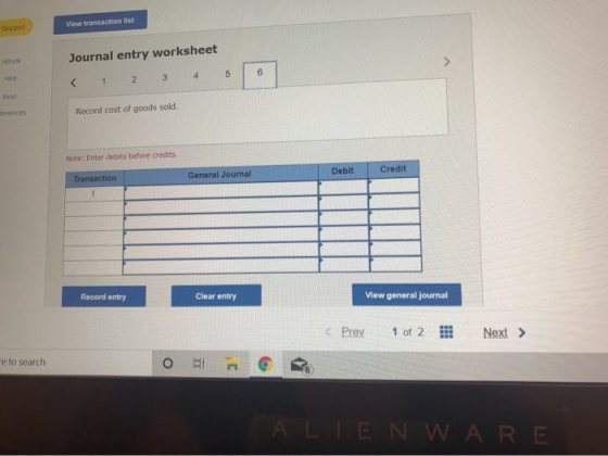 Skipped View transaction list Journal entry worksheet ebook < 1 2 3 4 5 Print ferences Record cost of goods sold. Note: Enter