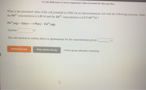 Use the References to access important values if needed for this question. What is the calculated value of the cell potential
