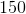 150