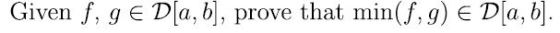 Given f, g E Da,b] , prove that min(f, g) E Da,시