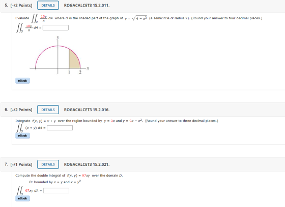 5. [-12 Points] DETAILS ROGACALCET3 15.2.011. Evaluate Sb 10y da where D is the shaded part of the graph of y = 4 – x2 (a sem