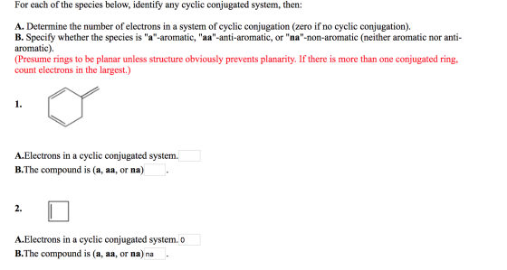 For each of the species below, identify any cyclic conjugated system, then: A. Determine the number of electrons in a system