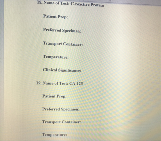 18. Name of Test: C-reactive Protein Patient Prep: Preferred Specimen: Transport Container: Temperature: Clinical Significanc