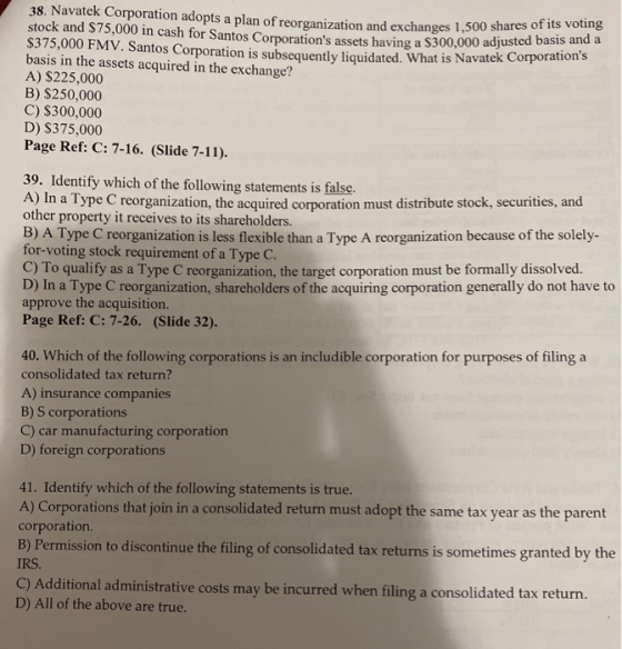 38. Navatek Corporation adopts a plan of reorganization and exchanges 1,500 shal stock and $75,000 in cash for Santos Corpora