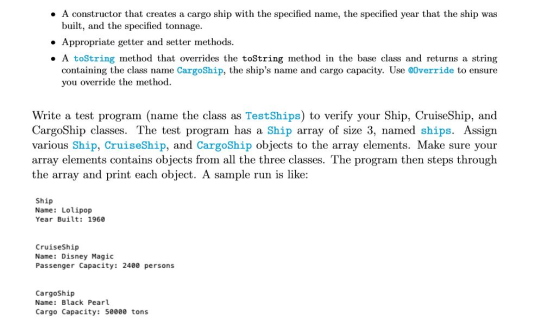 • A constructor that creates a cargo ship with the specified name, the specified year that the ship was built, and the specif