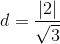 d=\frac{\left|2\right|}{\sqrt{3}}