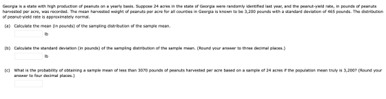 Georgia is a state with high production of peanuts on a yearly basis. Suppose 24 acres in the state of Georgia were randomly