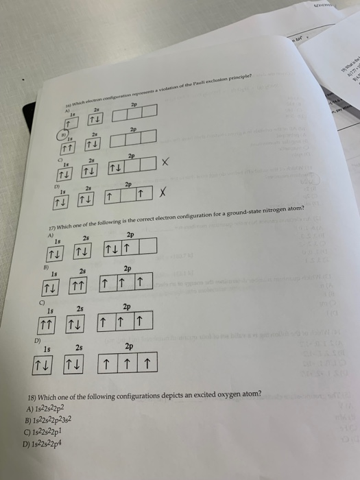 Hhich electron conpuration presents a viodation of the Pauli escuslon principle? 2p A 2p 2s 2p 28 T4 2p 2s X 1 17) Which one