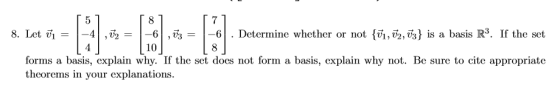 5 1. meä [--3-- 6.9 min side of women [8] [7 8. Let vi = -4,72 = -6, -6 . Determine whether or not {01, U2, U3} is a basis R3