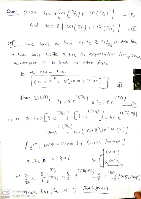 Oue; gillen 21=-5[cos (16) ti sin(14) ] 22=8 [cos (T/) vi sin(()] -0 and son: & find 27.22 tilna hace to in polir form we ㅋ w