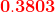 {\color{red} \mathbf{0.3803}}
