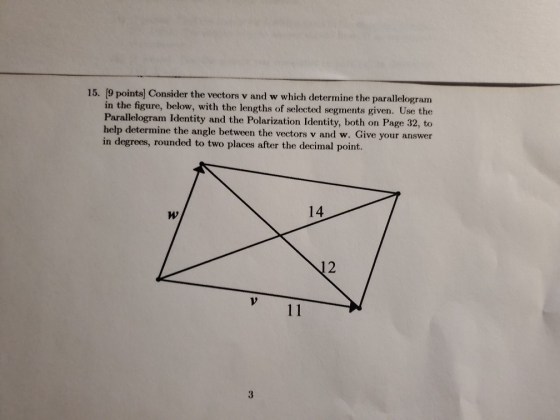 15. [9 points) Consider the vectors v and w which determine the parallelogram in the figure, below, with the lengths of selec