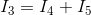 I_{3}=I_{4}+I_{5}