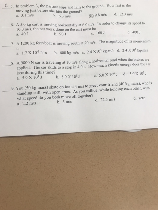 5. In problem 3, the partner slips and falls to the ground. How Is to the ground. How fast is she moving just before she hits