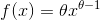 f(x)=\theta x^{\theta-1}