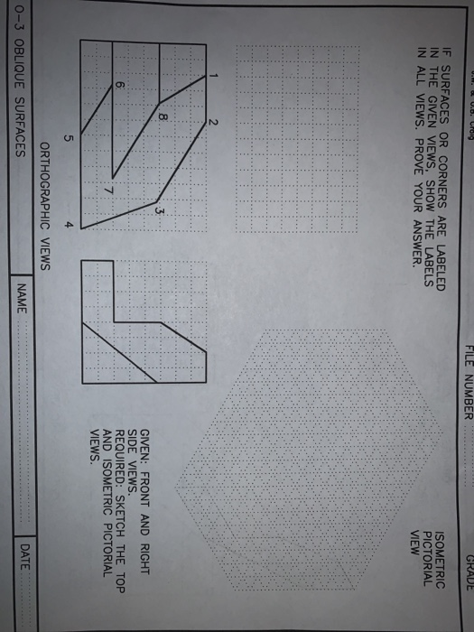 V.1. 0.0. Crole FILE NUMBER GRADE IF SURFACES OR CORNERS ARE LABELED IN THE GIVEN VIEWS, SHOW THE LABELS IN ALL VIEWS. PROVE